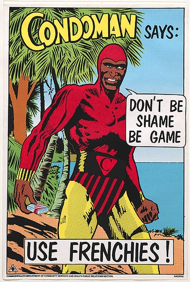 Title: Condoman says: Don't be shame be game, use frenchies!. [1st version] | Date: 1987 | Technique: screenprint, printed in colour, from four stencils (three process colour plus black)