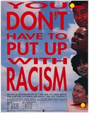 Title: You don't have to put up with racism | Date: 1990 | Technique: offset-lithograph, printed in colour