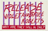 Artist: Robertson, Toni. | Title: Release Violet and Bruce Roberts. Why are they still in jail? | Date: 1980 | Technique: screenprint, printed in colour, from two stencils | Copyright: © Toni Robertson