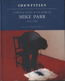 Identities; A critical study of Mike Parr 1970-1990.