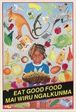 Artist: REDBACK GRAPHIX | Title: Eat good food. | Date: 1987 | Technique: screenprint, printed in colour, from four stencils | Copyright: © Leonie Lane