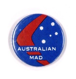 Artist: TIPPING, Richard | Title: Badge: Australian Mad (Big). | Date: 1982