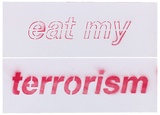 Artist: Azlan. | Title: Eat my terrorism. | Date: 2003 | Technique: stencil, printed in red ink, from multiple stencils