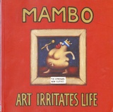 Mambo. Art Irritates Life.