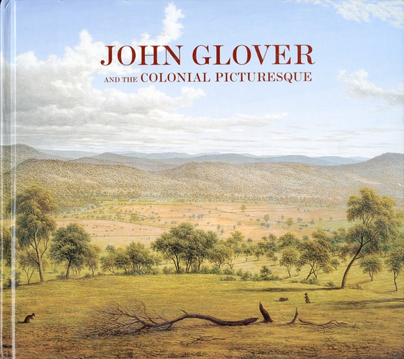 John Glover and the colonial picturesque.