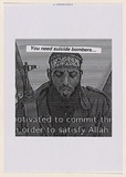Artist: b'Azlan.' | Title: b'You need suicide bombers...' | Date: 2003 | Technique: b'laser printed  in black ink'