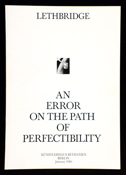 Artist: b'LETHBRIDGE, John' | Title: b'An error on the parth of perfectibility.' | Date: 1986