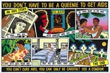 Artist: b'REDBACK GRAPHIX' | Title: bYou don't have to be a queenie to get aids | Date: 1988 | Technique: b'screenprint, printed in colour, from four stencils (three process colour plus black)'