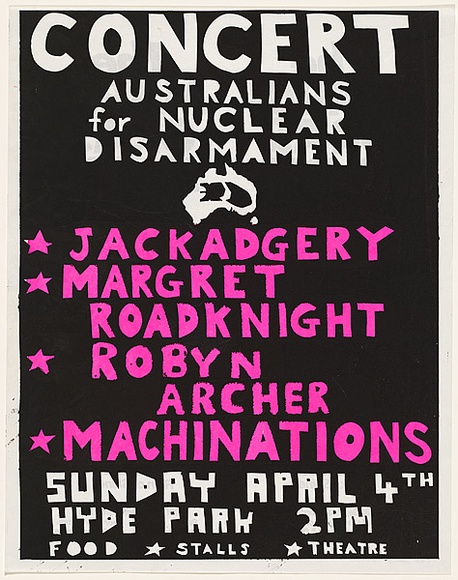 Artist: b'Paune, Diane.' | Title: b'Concert: Australians for Nuclear Disarmament. Jackadgery, Margaret Roadknight, Machinations.' | Date: 1982 | Technique: b'screenprint, printed in colour, from two stencils'