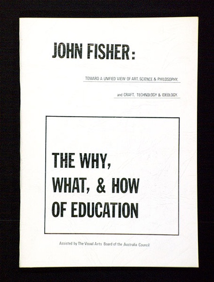 Artist: b'Fisher, John' | Title: b'The Why, What and How of Education. Sydney, John Fisher, 1978. A book containing [55] pp.' | Date: 1978