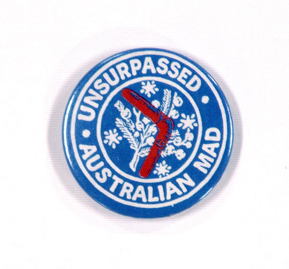 Artist: b'TIPPING, Richard' | Title: b'Badge: Unsurpassed Australian Mad.' | Date: 1982