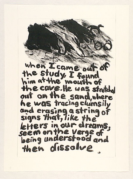 Artist: b'Heyes, Ken.' | Title: b'When I came out of the study, I found him at the mouth of the cave. He was stretched out on the sand, where he was tracing clumsily and erasing a string of signs that, like the letters in our dreams; seem on the verge...' | Date: 1984 | Technique: b'photocopy'