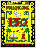 Artist: b'REDBACK GRAPHIX' | Title: b'Wollongong 150th anniversary.' | Date: 1984 | Technique: b'screenprint, printed in colour, from four stencils' | Copyright: b'\xc2\xa9 Michael Callaghan, Redback Graphix'