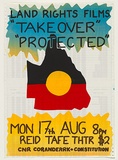 Artist: b'LITTLE, Colin' | Title: b'Land Rights films Takeover Protected...Reid TAFE.' | Date: 1981 | Technique: b'screenprint, printed in colour, from three stencils'