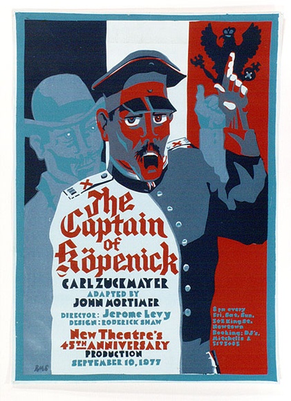 Artist: Shaw, Rod. | Title: The Captain of Kopenick [by] Carl Zuckmayer adapted by John Mortimer, New Theatre, Newtown | Date: 1977 | Technique: screenprint, printed in colour, from multiple stencils