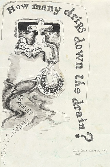 Artist: b'Wonderful Art Nuances Club.' | Title: bHow many drips down the drain? (Poster supporting SEC maintenance workers' strike, La Trobe Valley, Victoria, 1977). | Date: (1977) | Technique: b'pen on brush and ink and ink wash'