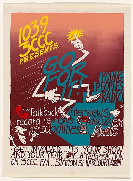 Artist: b'Ebsworth, Andrea.' | Title: b'3CCC presents Go for it!.' | Date: 1985 | Technique: b'screenprint, printed in colour, from multiple stencils'