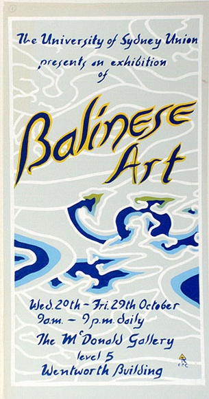 Artist: EARTHWORKS POSTER COLLECTIVE | Title: The University of Sydney Union presents an exhibition of Balinese art | Date: 1976 | Technique: screenprint, printed in colour, from multiple stencils