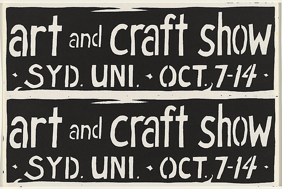 Artist: b'WORSTEAD, Paul' | Title: b'Art and Craft Show, Sydney University.' | Date: 1971 | Technique: b'screenprint, printed in black ink, from one stencil' | Copyright: b'This work appears on screen courtesy of the artist'