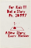 Artist: b'UNKNOWN' | Title: b'For kids!! Dial a story' | Date: 1979 | Technique: b'screenprint, printed in colour, from multiple stencils'