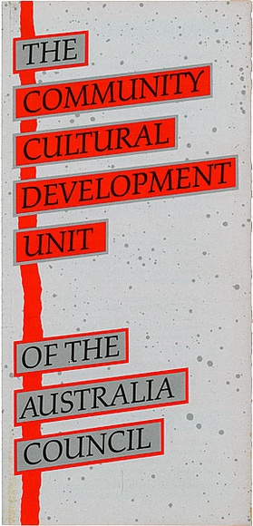 Artist: REDBACK GRAPHIX | Title: Leaflet: The Community Cultural Development Unit | Date: 1987 | Technique: offset-lithograph