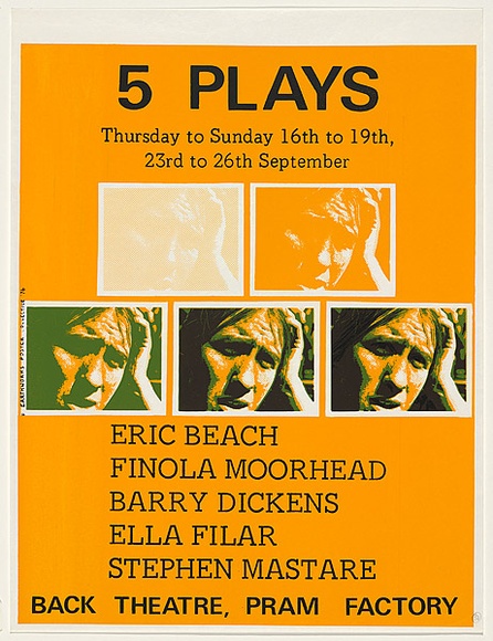 Artist: b'EARTHWORKS POSTER COLLECTIVE' | Title: b'5 plays... Eric Beach, Finola Moorhead, Barry Dickens, Ella Filar, Stephen Mastare.' | Date: 1976 | Technique: b'screenprint, printed in colour, from three stencils'