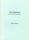 John Degotardi: Printer, publisher and photographer.
