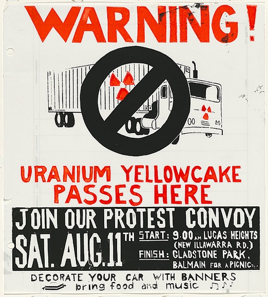 Artist: b'Lightbody, Graham.' | Title: b'Warning! Uranium yellowcake passes here ... Join our protest convoy.' | Date: 1979 | Technique: b'screenprint, printed in colour, from two stencils' | Copyright: b'Courtesy Graham Lightbody'
