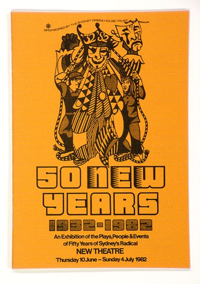 Artist: b'Shaw, Rod.' | Title: b50 New years 1932-1982. An exhibition of the plays, people and events of fifty years of Sydney's radical New Theatre. | Date: 1982 | Technique: b'offset-lithograph, printed in black ink, from one plate'