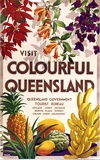 Artist: b'TROMPF, Percy' | Title: b'Visit colourful Queensland' | Date: (1930-39) | Technique: b'lithograph, printed in colour, from multiple stones [or plates]'