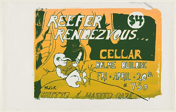 Artist: b'UNKNOWN (PAT)' | Title: b'Reefer rendezvous...Cellar Holme Building. Music: Chetto & Wasted Daze.' | Date: 1979 | Technique: b'screenprint, printed in colour, from two stencils'