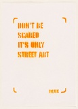 Artist: b'Dodd, James.' | Title: bDon't be scared it's only street art. | Date: 2003 | Technique: b'stencil, printed in yellow ink, from one stencil'
