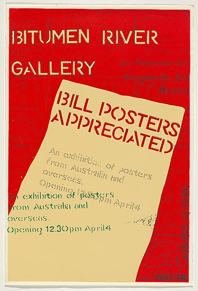 Artist: b'Megalo International Screenprinting Collective.' | Title: b'Bill Posters Appreciated: Bitumen River Gallery' | Date: 1981 | Technique: b'screenprint, printed in colour, from four stencils'