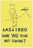 Artist: b'UNKNOWN' | Title: b'A.M.S.A. 1980: Dare you risk not coming?' | Date: 1980 | Technique: b'screenprint, printed in blue ink, from one stencil'