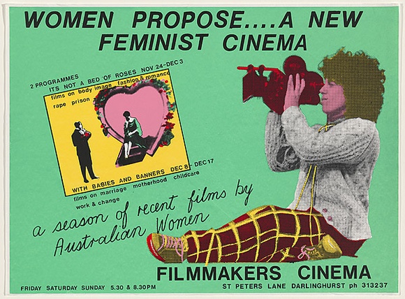 Artist: b'EARTHWORKS POSTER COLLECTIVE' | Title: b'Women propose... a new feminist cinema: a season of recent films by Australian women.' | Date: 1978 | Technique: b'screenprint, printed in colour, from multiple stencils'