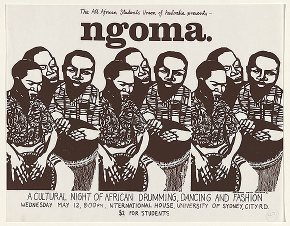 Artist: b'MACKINOLTY, Chips' | Title: b'The All African Students Union of Australia present Ngoma. A cultural night of African drumming, dancing and fashion.' | Date: 1976 | Technique: b'screenprint, printed in black ink, from one stencil'