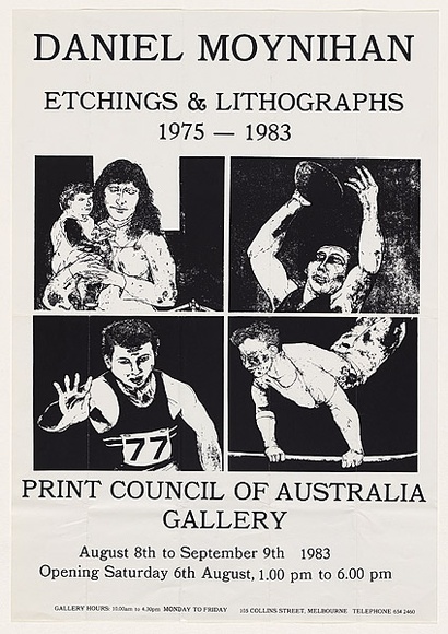 Title: b'Danel Moynihan etchings & lithographs 1975 - 1983: Print Council of Australia Gallery: August 8th to September 9th 1983: Opening Saturday 6th August, 1.00pm to 6.00pm.' | Date: 1983 | Technique: b'offset-lithograph, printed in black ink'