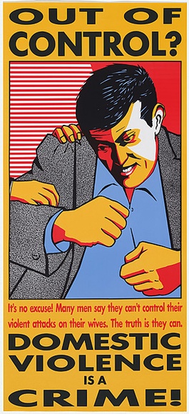 Title: Out of control? Domestic violence is a crime! | Date: 1988 | Technique: offset lithograph, printed in colour, from four plates