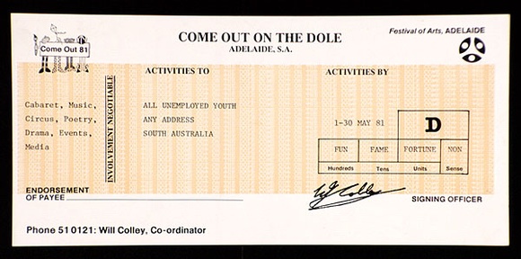 Artist: b'UNKNOWN' | Title: b'Come out on the Dole - Festival of Arts - Adelaide.' | Date: 1982 | Technique: b'screenprint'