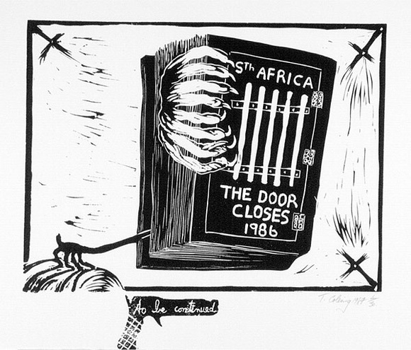 Artist: b'COLEING, Tony' | Title: b'South Africa - The door closes - To be continued.' | Date: 1987 | Technique: b'linocut and woodcut, printed in black ink, from two blocks'