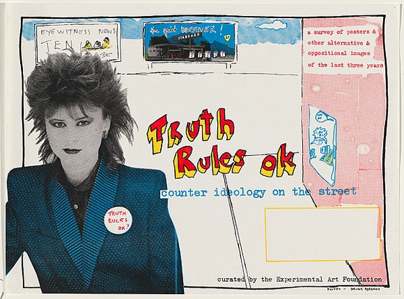 Artist: b'Drunk Posters.' | Title: b'Truth rules ok - Counter ideology on the street.' | Date: 1984 | Technique: b'screenprint, printed in colour, from four stencils'