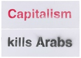 Artist: Azlan. | Title: Capitalism kills Arabs. | Date: 2003 | Technique: stencil, printed in black and red ink, from multiple stencils