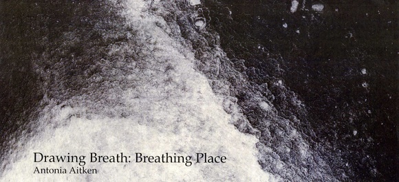 Invitation: Drawing breath: Breathing place, an exhibition of prints and drawings by Antonia Aitken. Invitation: Drawing breath: Breathing place, an exhibition of prints and drawings by Antonia Aitken.