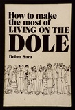 Artist: b'SARA, Debra' | Title: b'How to make the most of living on the dole.' | Date: (1980) | Technique: b'offset-lithograph, printed in black ink'