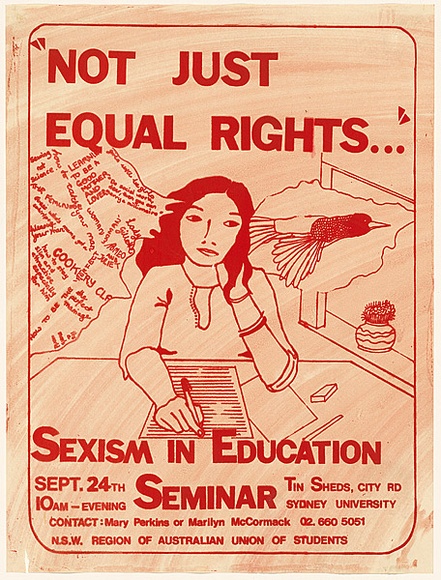 Artist: b'UNKNOWN' | Title: b'Not just equal rights ...Sexism in education seminar.' | Date: 1980 | Technique: b'screenprint, printed in brown ink, from one stencil'