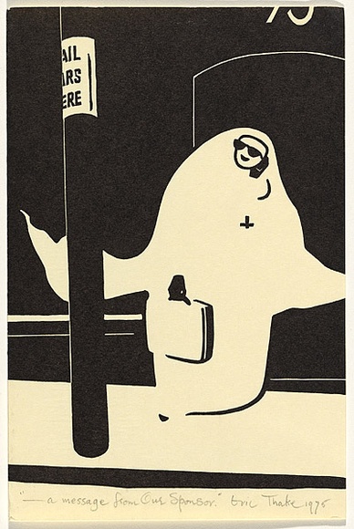 Artist: b'Thake, Eric.' | Title: b'- a message from our Sponsor' | Date: 1975 | Technique: b'linocut, printed in black ink, from one block'