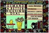 Artist: REDBACK GRAPHIX | Title: Demand a better housing deal. Housing Information and Referral Service. | Date: 1986 | Technique: screenprint, printed in colour, from four stencils