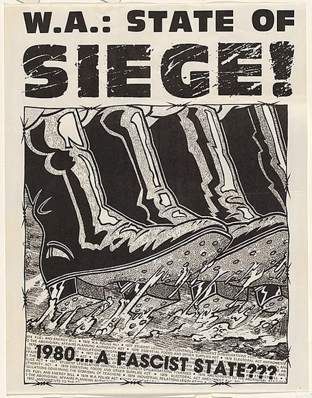Title: W.A.: State of seige! 1980....A Fascist State??? | Date: 1980 | Technique: screenprint, printed in black ink, from one stencil