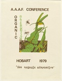 Artist: UNKNOWN | Title: A.A.A.F. Conference, organic alternative, Hobart | Date: 1979 | Technique: screenprint,