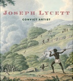 Joseph Lycett: Colonial artist.